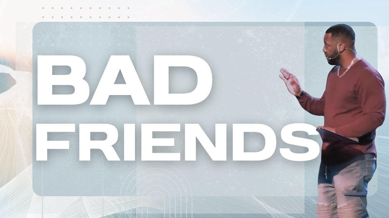 BAD FRIENDS | Pastor Trey Wooten | Grace Thru Faith 01.19.25