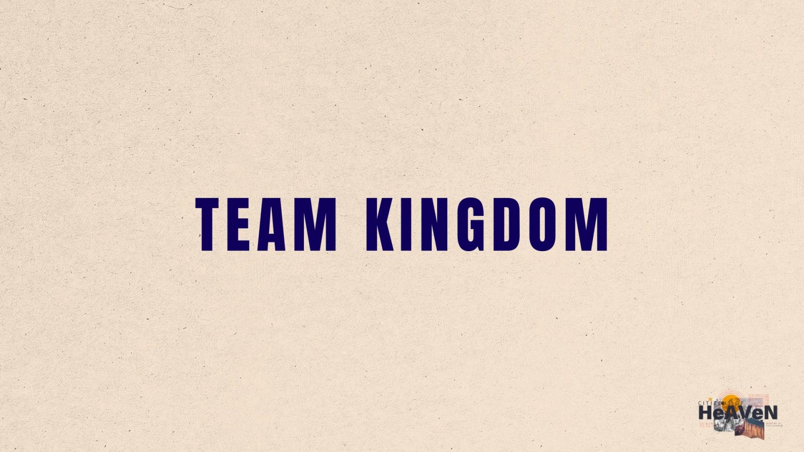Team Kingdom // Citizens of Heaven (Week 1) // Pastor Brandon