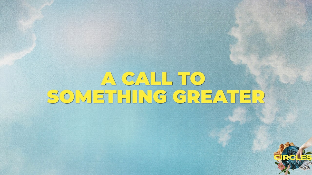 A Call to Something Greater // Circles – SZN II (Week 3) // Pastor Trey