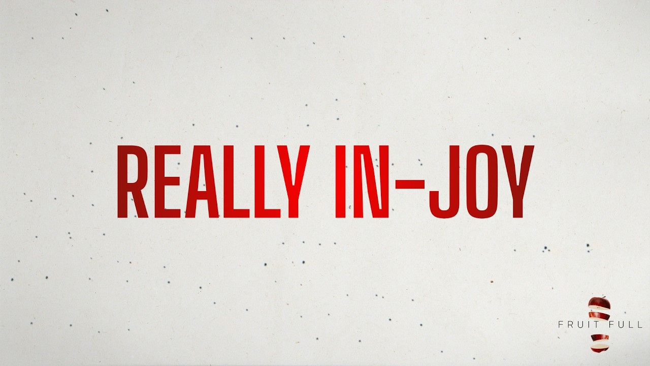 Really In-Joy // Fruit Full (Week 2) // Trey Wooten
