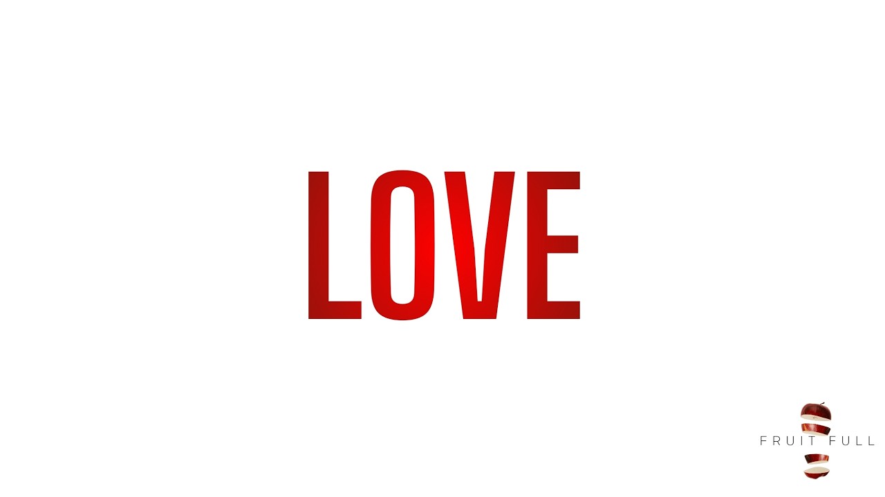 Love // Fruit Full (Week 1) // Trey Wooten