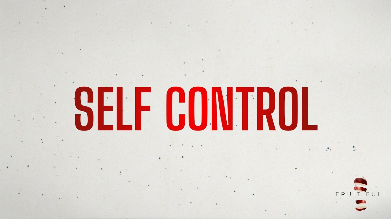Self Control // Fruit Full (Week 9) // Trey Wooten